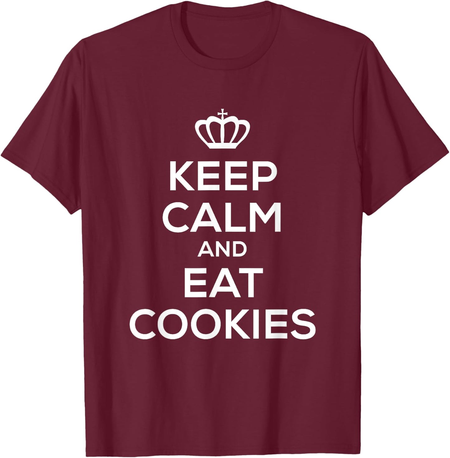 Keep Calm and Eat Cookies T Shirt Men Kids Food T-Shirt - T-Shirt | Maroon