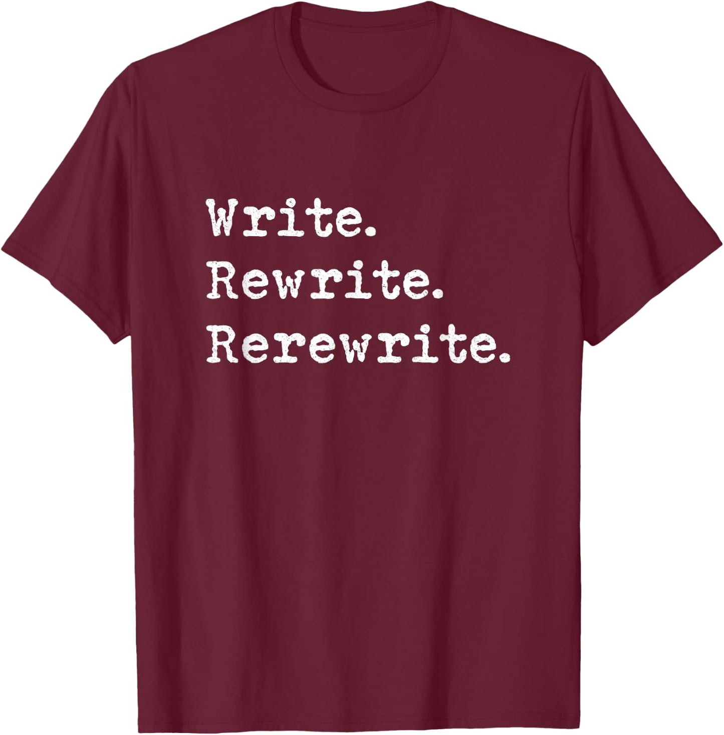Rewrite Writer Author Book Journalist Novelist Funny T-Shirt - T-Shirt | Maroon