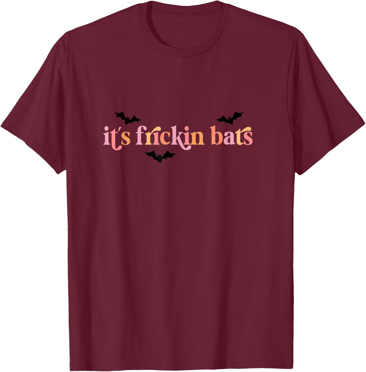 Its Frickin Bats Groovy Halloween T-Shirt - T-Shirt | Maroon
