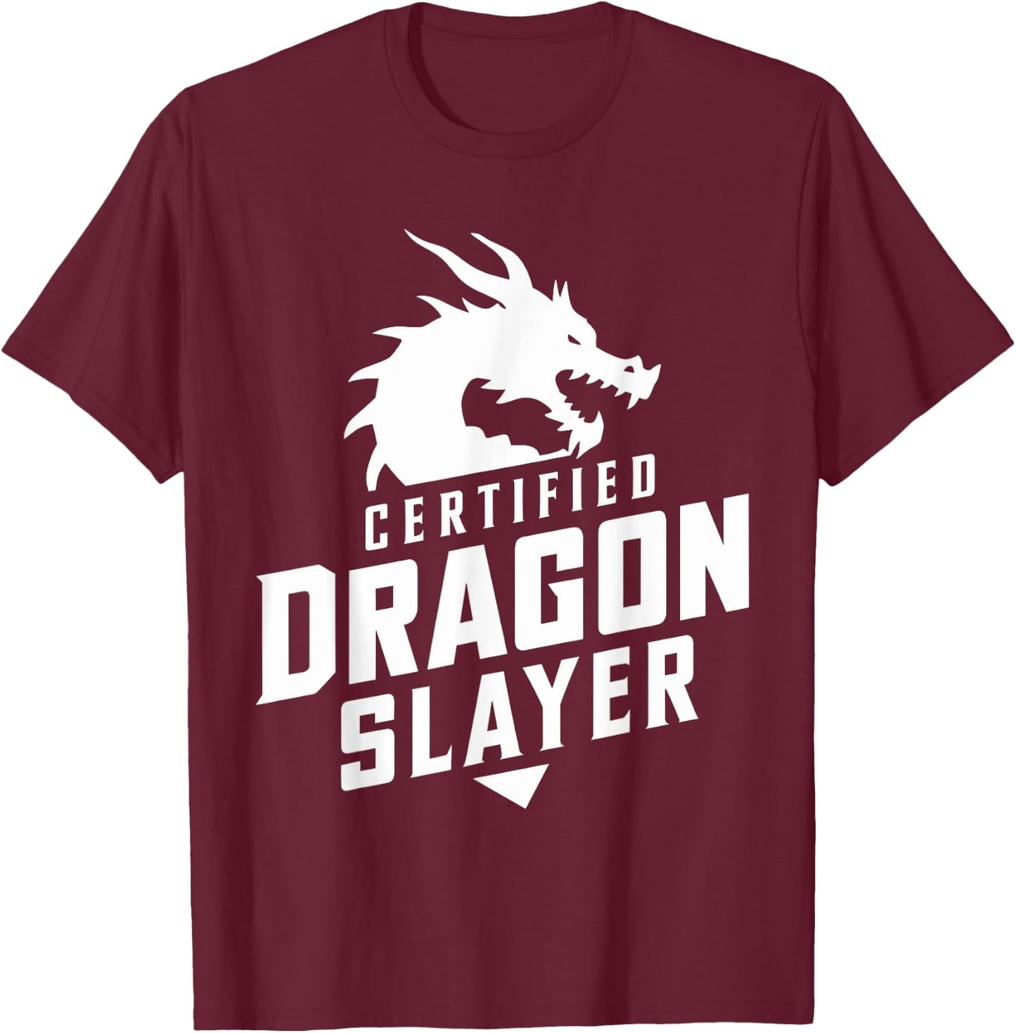 Renaissance Festival, Certified Dragon Slayer, Ren Faire T-Shirt - T-Shirt | Maroon