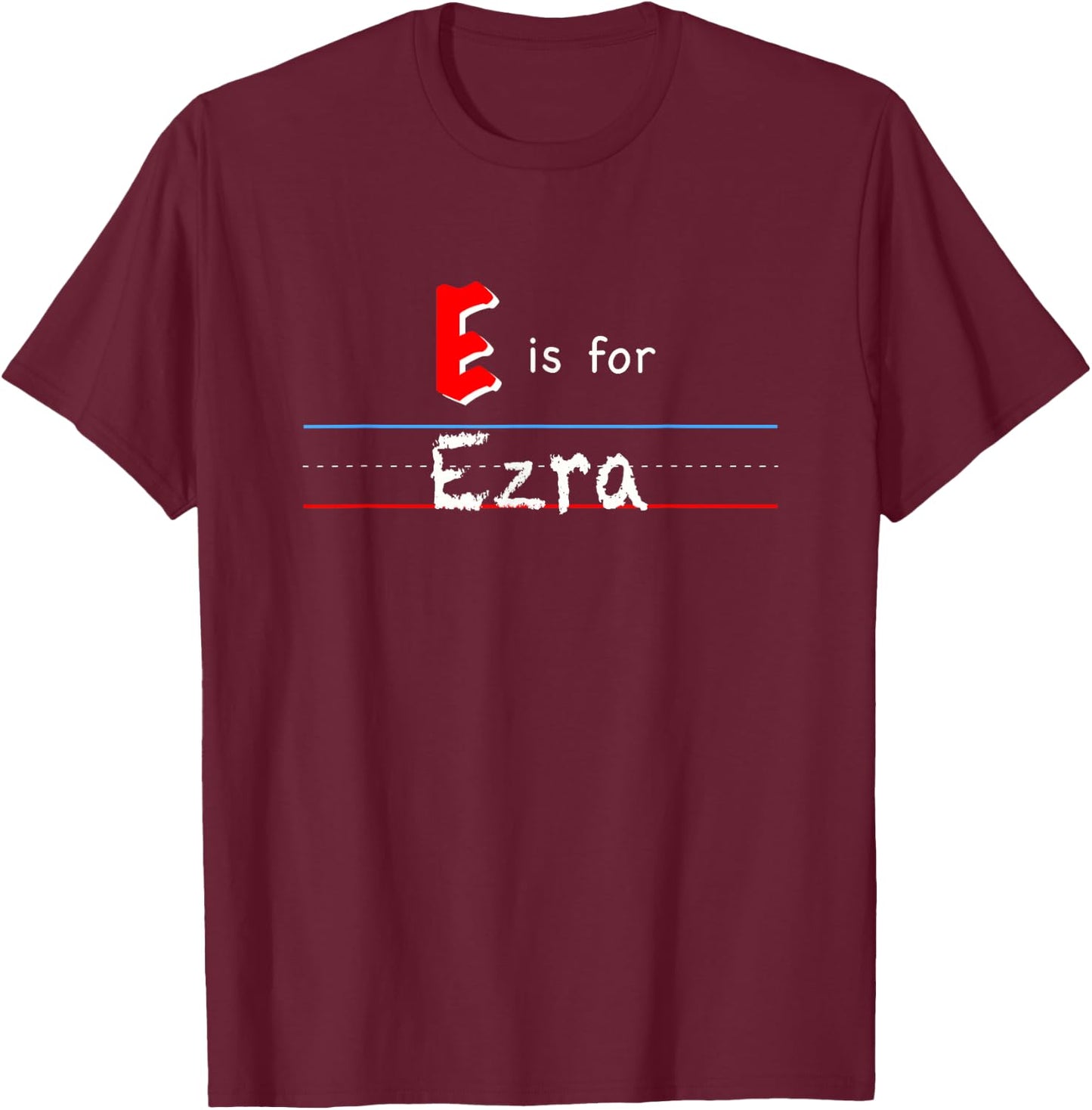 E Is For Ezra, boys custom personalized name kids school T-Shirt - T-Shirt | Maroon