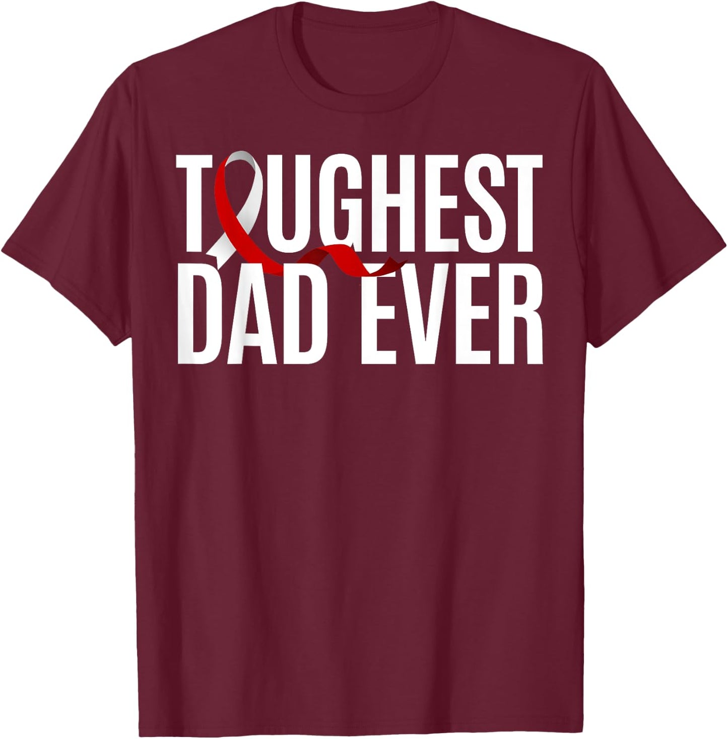 Toughest Dad Ever Squamous Cell Carcinoma T-Shirt - T-Shirt | Maroon