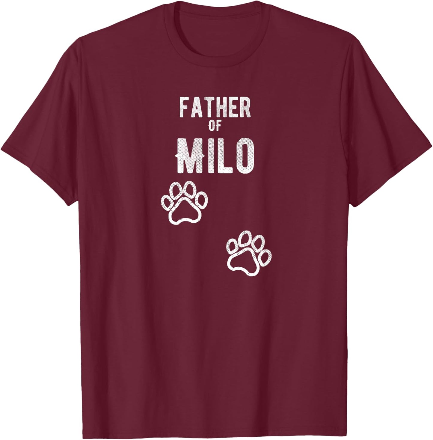 Father of Milo - Dog Puppy Personalized Name Graphic T-Shirt - T-Shirt | Maroon