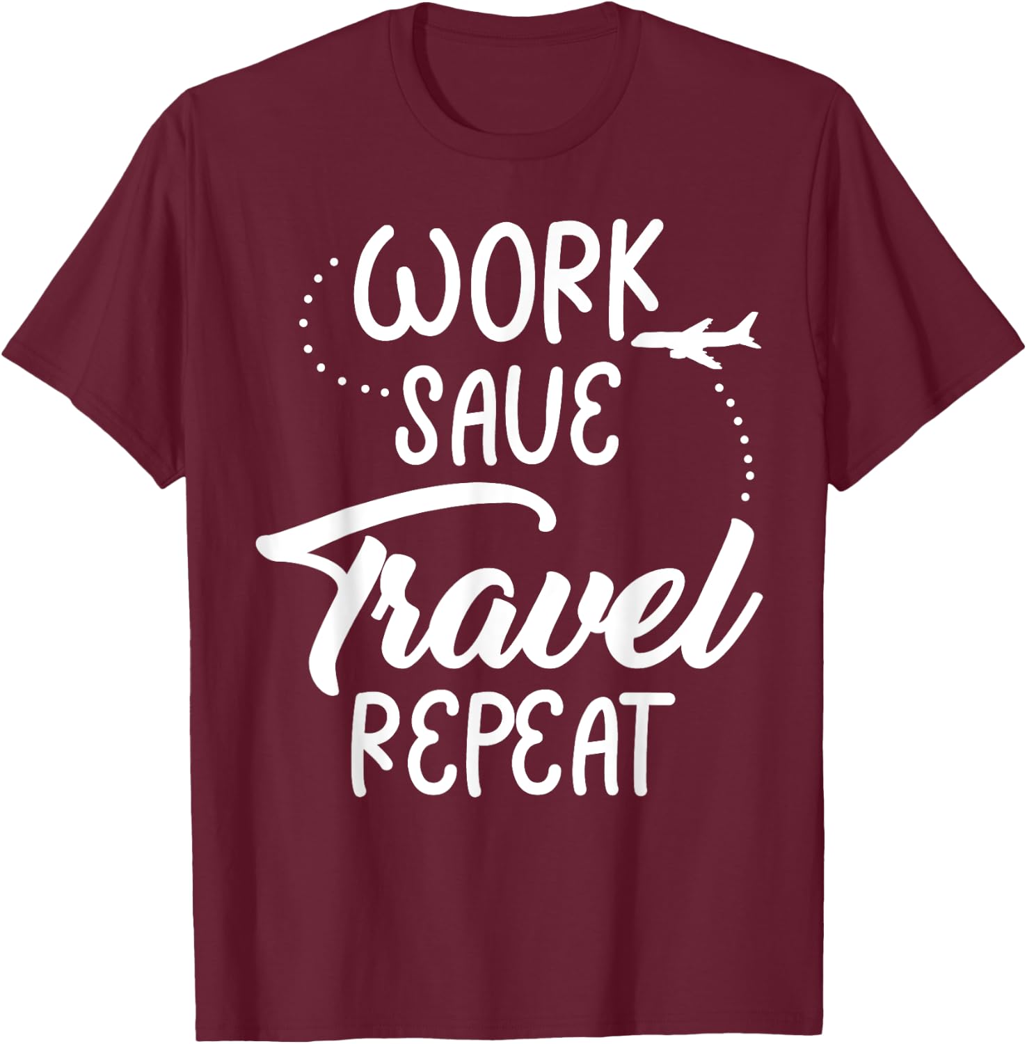 Work Save Travel Repeat Funny Reunion Vacation Trip Matching T-Shirt - T-Shirt | Maroon