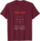 Don’t Run You’ll Only Run Tired Military Sniper Quote T-Shirt - T-Shirt | Maroon
