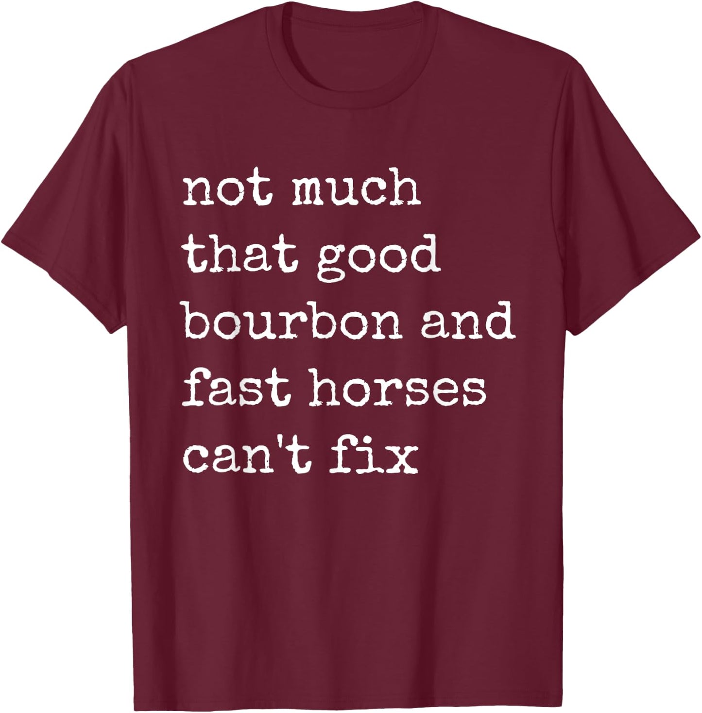 Derby Day Funny Horse Racing lover Bourbon T-Shirt - T-Shirt | Maroon