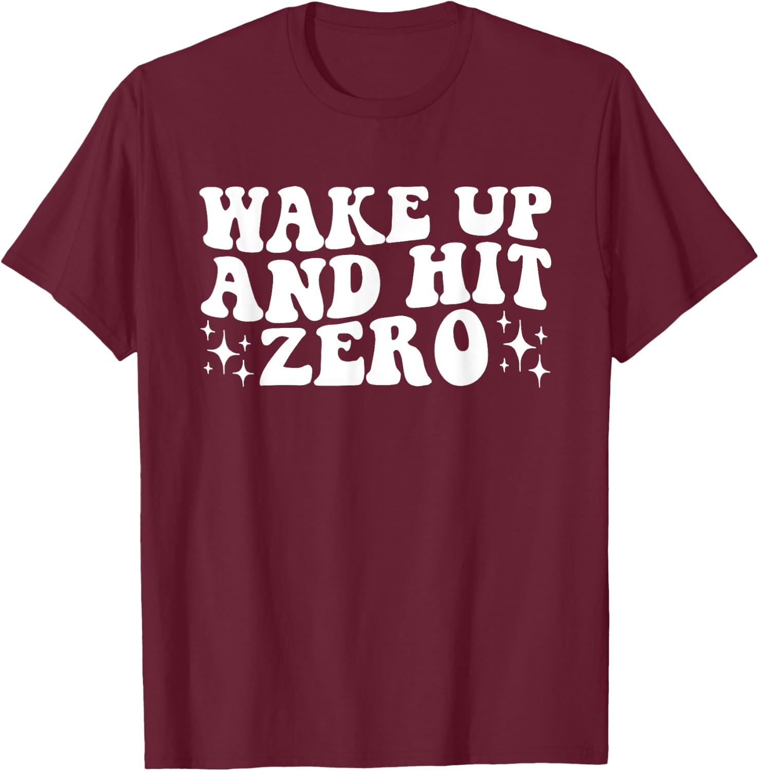 Wake Up And Hit Zero, Hit Zero, Cheer Team, Cheer Mom T-Shirt - T-Shirt | Maroon