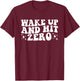 Wake Up And Hit Zero, Hit Zero, Cheer Team, Cheer Mom T-Shirt - T-Shirt | Maroon