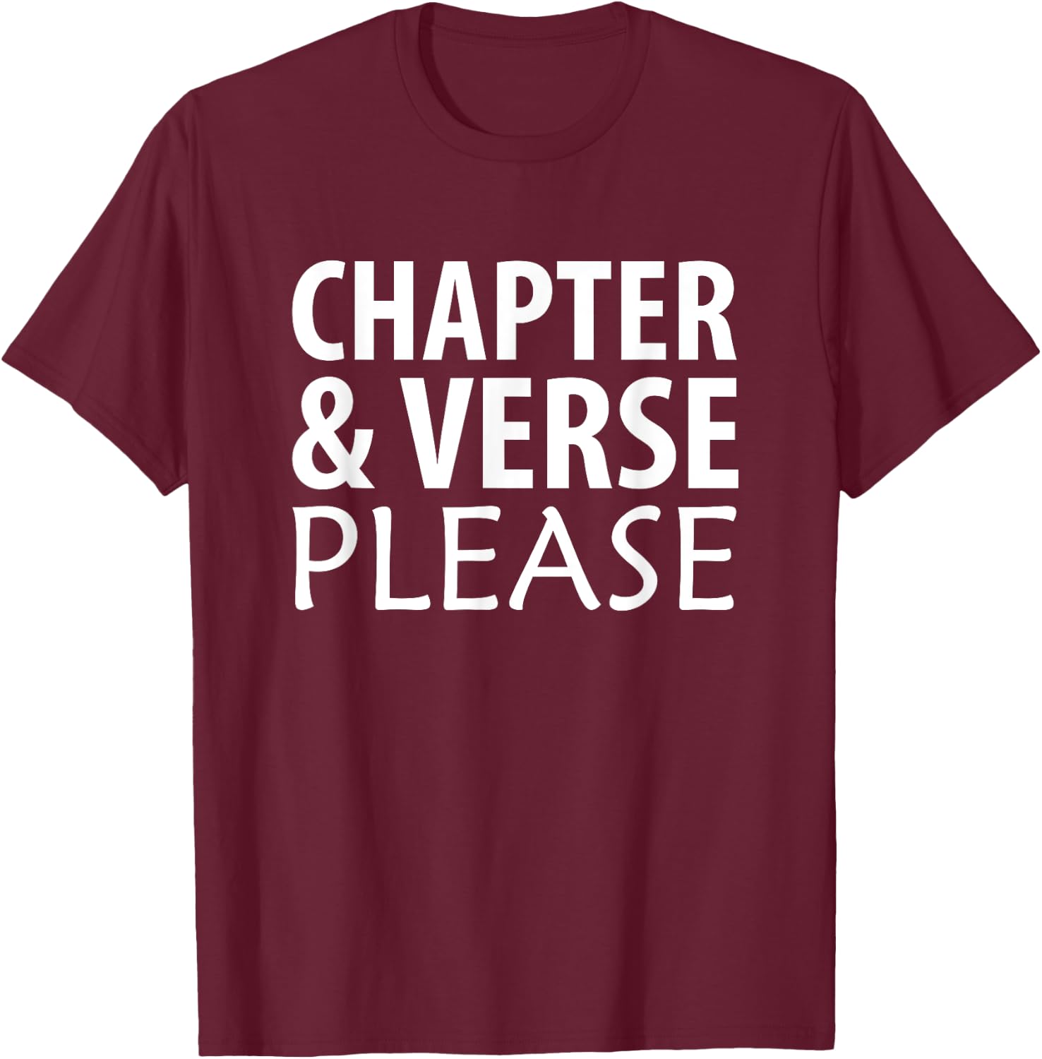 Chapter and Verse Please Bible Scripture T-Shirt - T-Shirt | Maroon