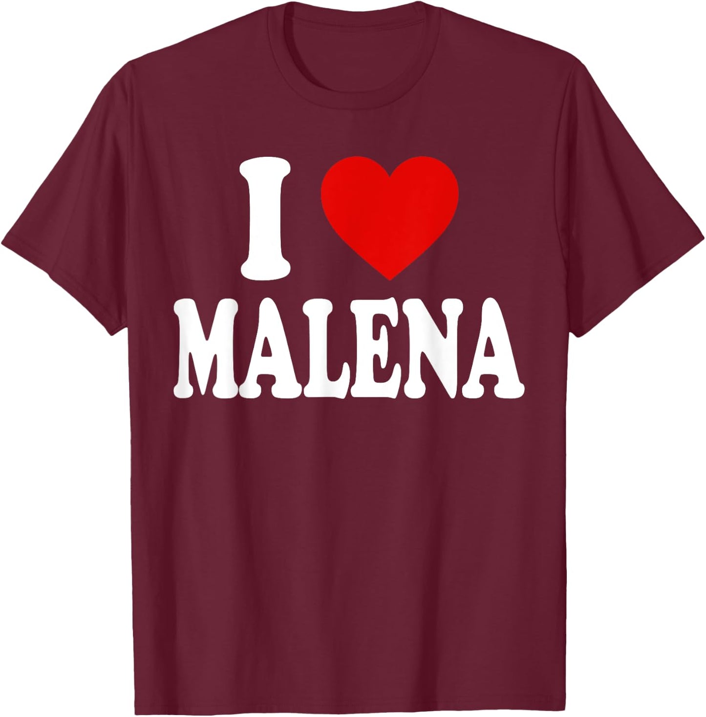 I Heart Love Malena T-Shirt - T-Shirt | Maroon