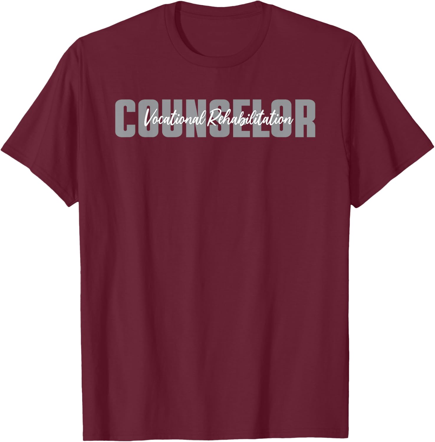 Vocational Rehabilitation Counselor Typeset Apparel T-Shirt - T-Shirt | Maroon