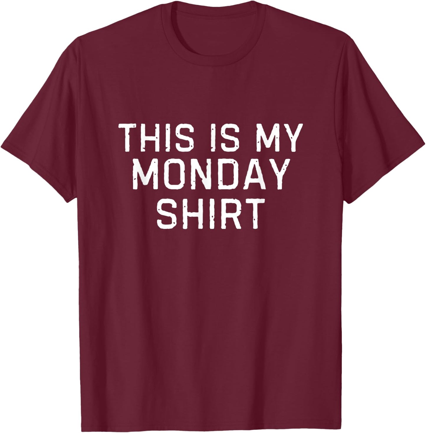 This Is My Monday Shirt Days Of The Week Vintage Adult T-Shirt - T-Shirt | Maroon