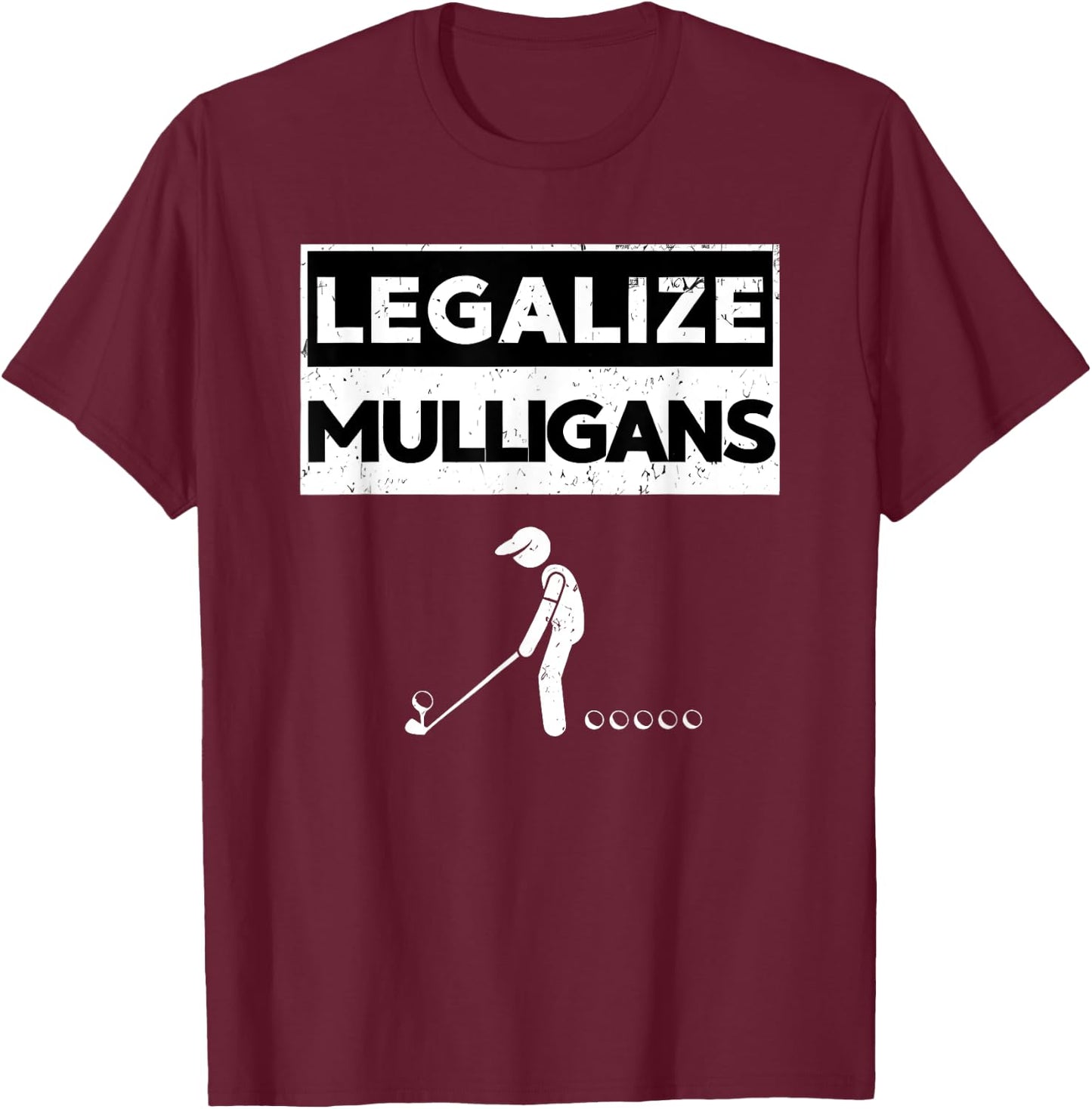 Legalize Mulligans Funny Golf T-Shirt - T-Shirt | Maroon