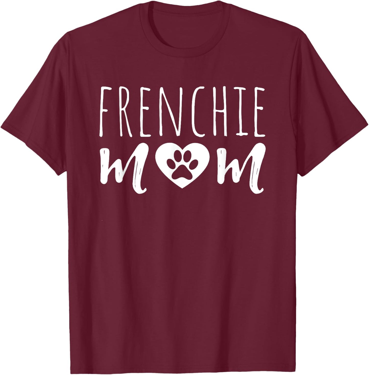 Frenchie Mom Dog Lover Owner French Bulldog Mama Grandmother T-Shirt - T-Shirt | Maroon