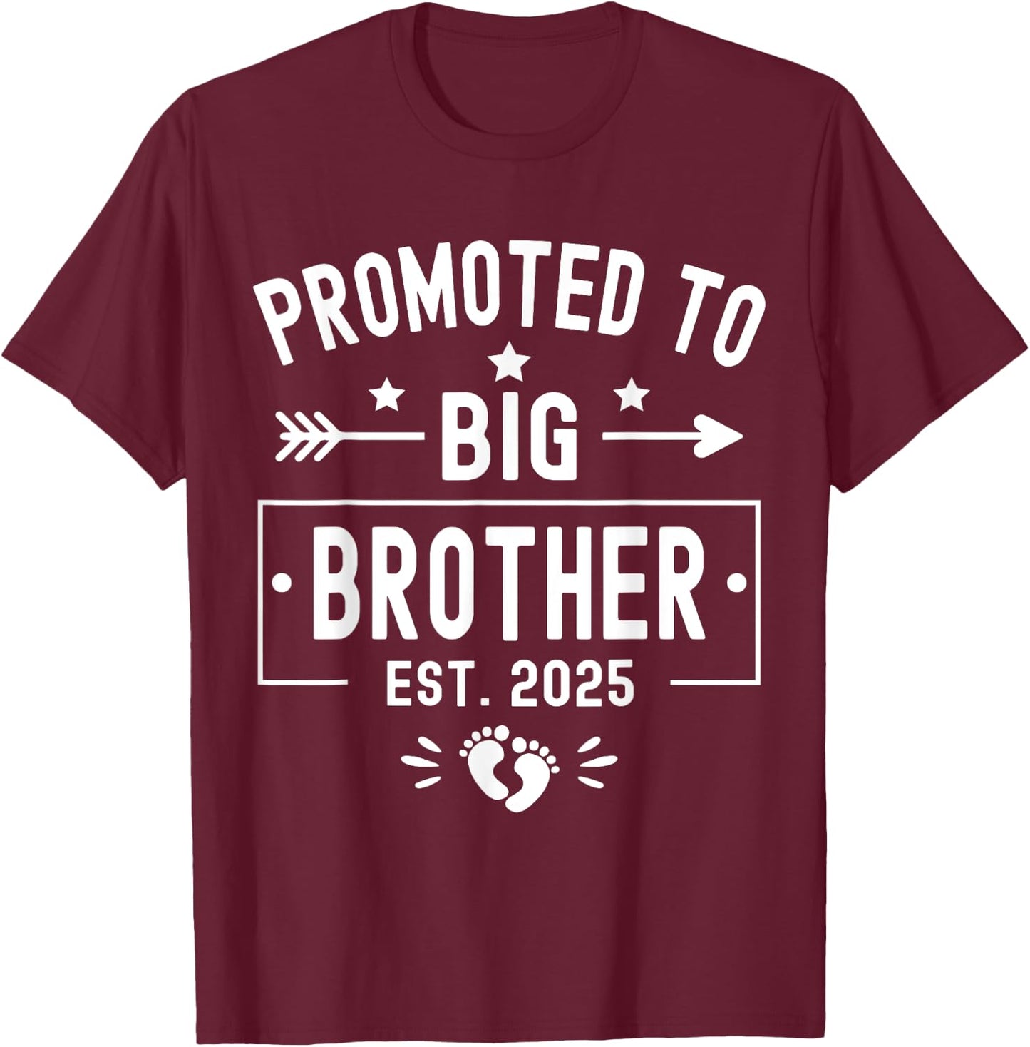 Promoted To Big Brother Est 2025 Soon To Be Big Brother 2025 T-Shirt - T-Shirt | Maroon