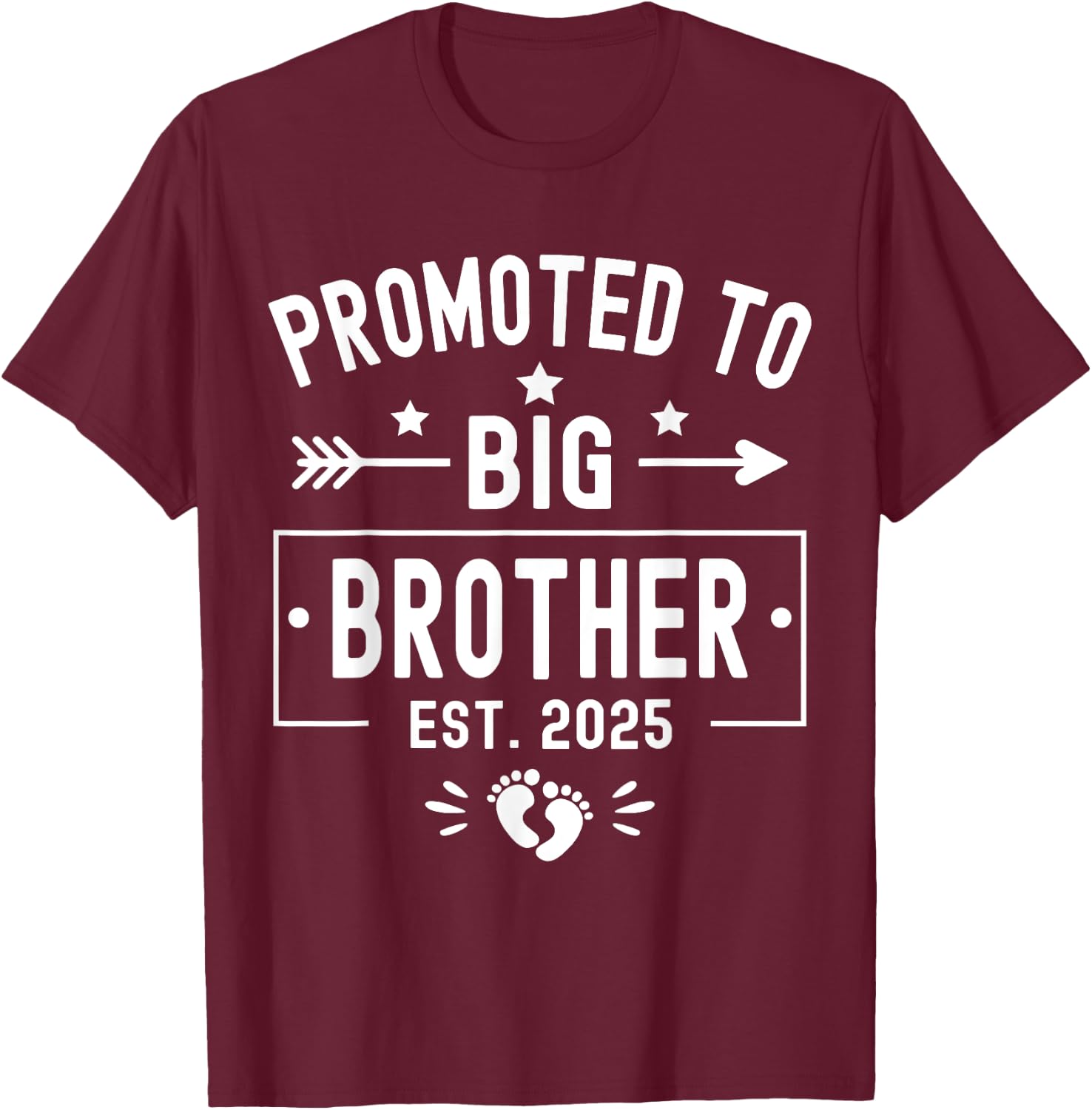 Promoted To Big Brother Est 2025 Soon To Be Big Brother 2025 T-Shirt - T-Shirt | Maroon