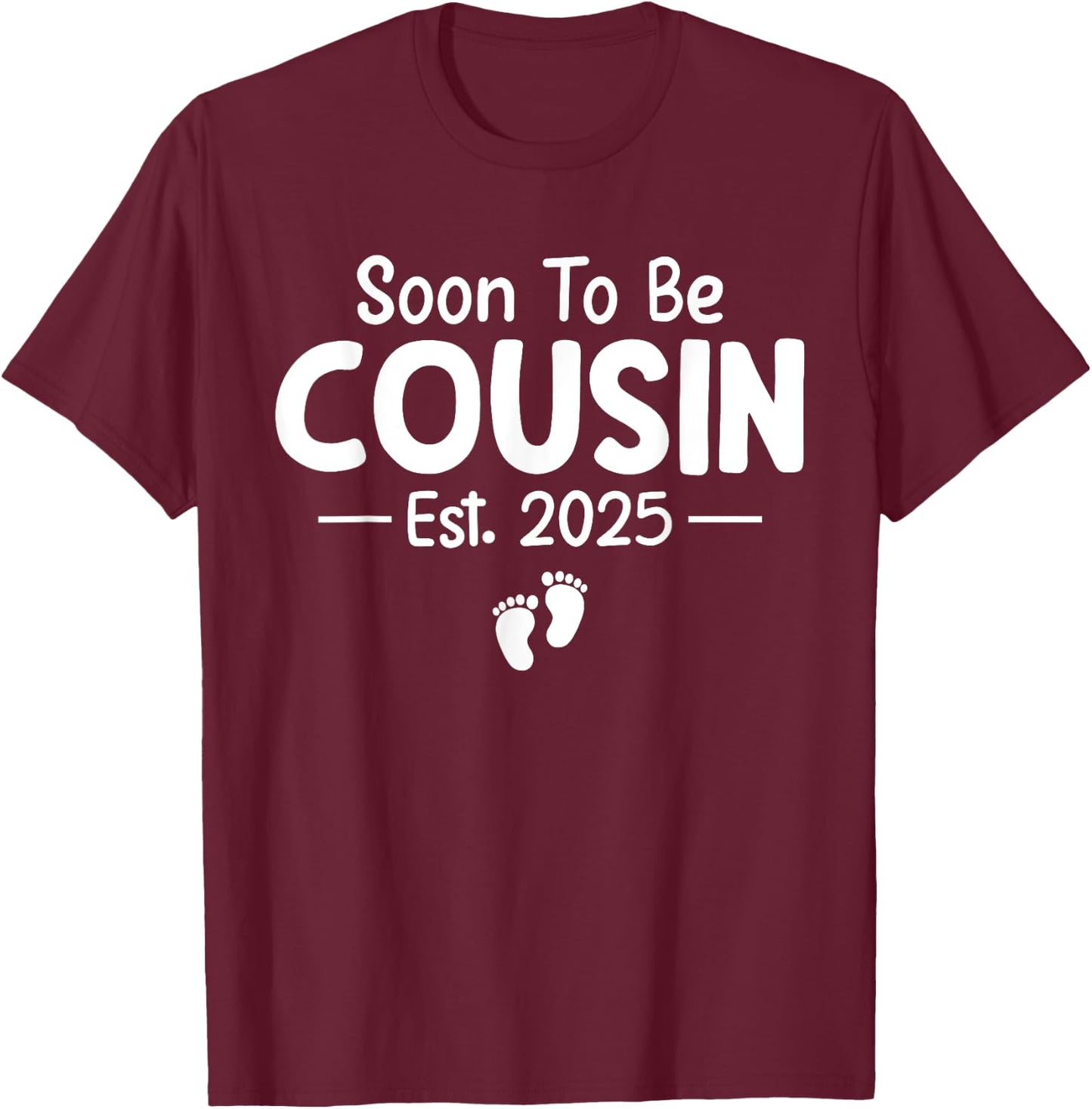 Soon To Be Cousin Est 2025 Funny Pregnancy Announcement T-Shirt - T-Shirt | Maroon