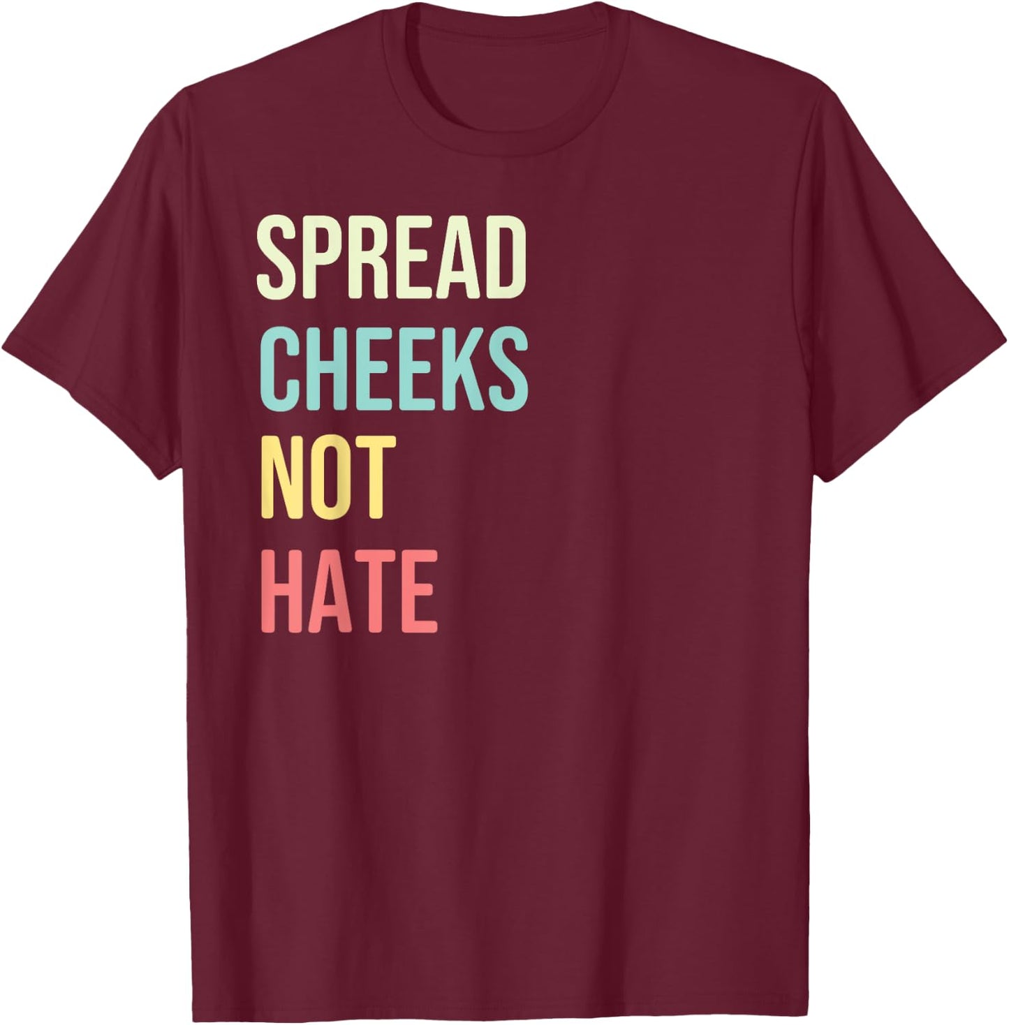Spread Cheeks Not Hate Funny Gym Fitness retro vintage T-Shirt - T-Shirt | Maroon