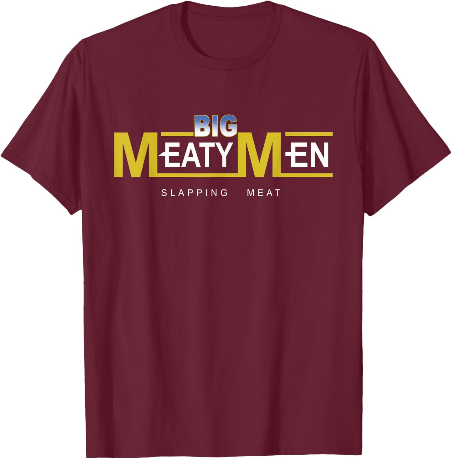 Big Meaty Men Slapping Meat T-Shirt - T-Shirt | Maroon