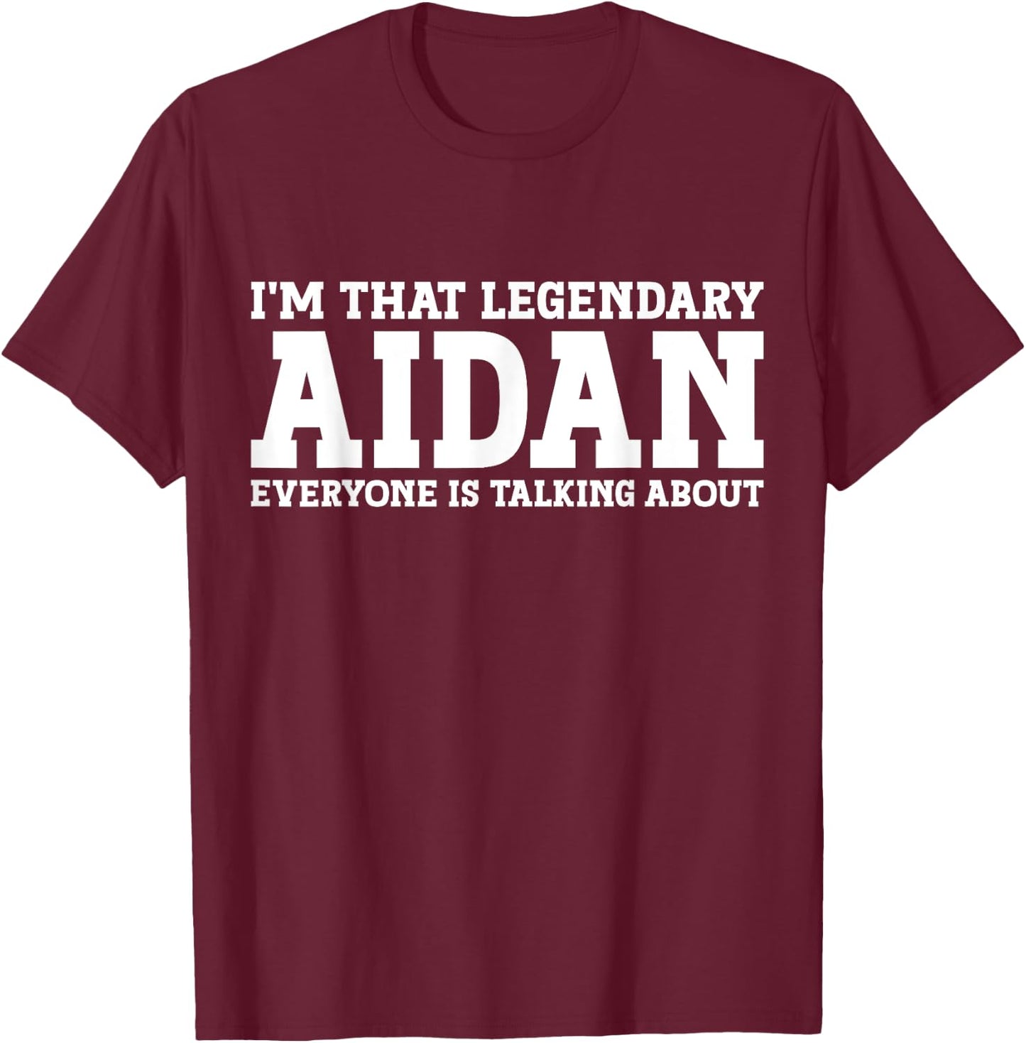 Aidan Personal Name First Name Funny Aidan T-Shirt - T-Shirt | Maroon