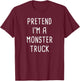 Pretend I'm A Monster Truck Halloween Costume T-Shirt - T-Shirt | Maroon