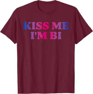 Kiss Me I'm Bi T-Shirt - T-Shirt | Maroon