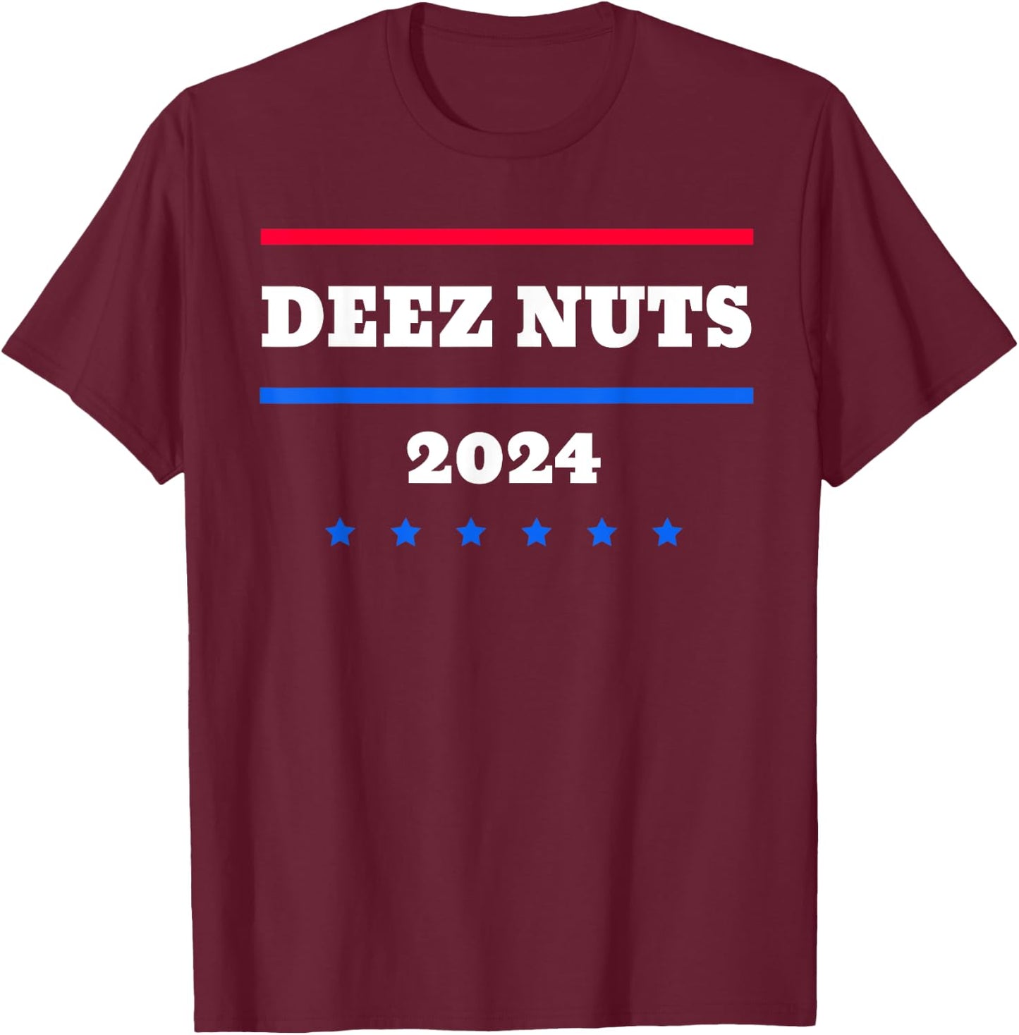Deez Nuts 2024 Meme Campaign T-Shirt - T-Shirt | Maroon