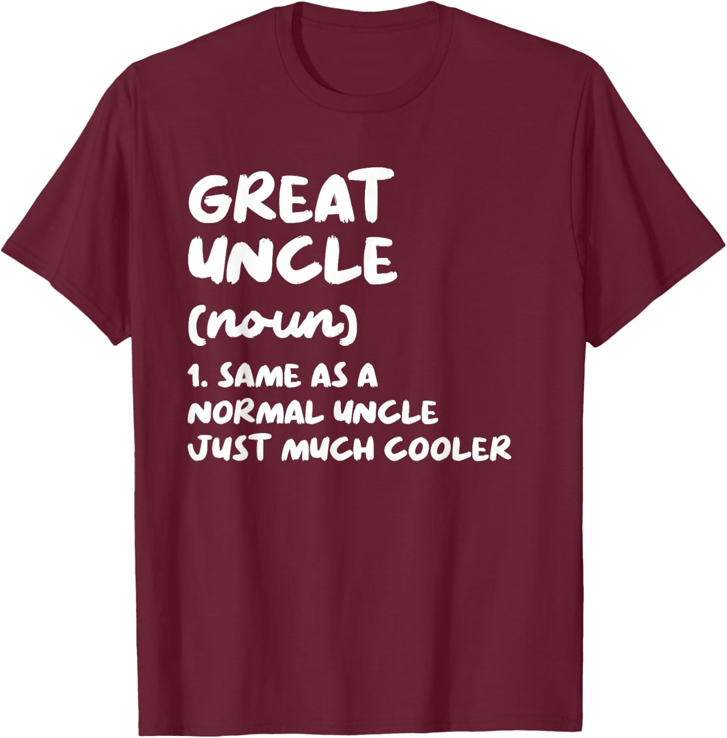 Great Uncle Definition Funny T-Shirt - T-Shirt | Maroon