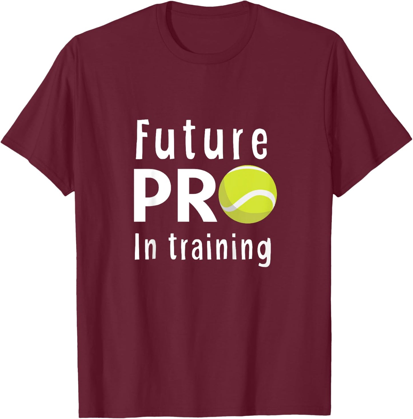 Future Pro In Training for Boys and Girls Tennis T-Shirt - T-Shirt | Maroon
