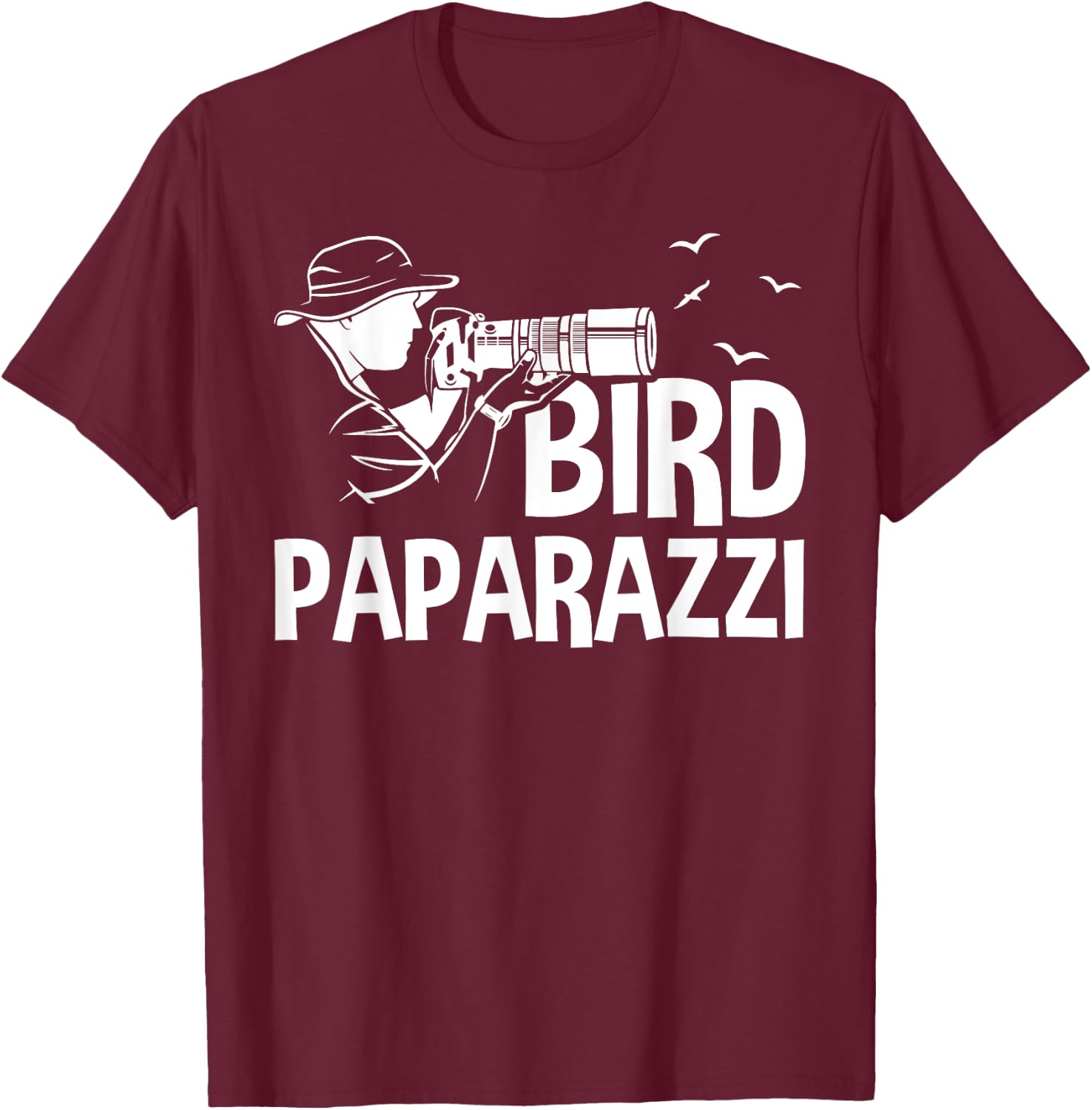 Bird Paparazzi Funny Birding Wildlife Photography Lovers T-Shirt - T-Shirt | Maroon