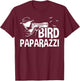 Bird Paparazzi Funny Birding Wildlife Photography Lovers T-Shirt - T-Shirt | Maroon