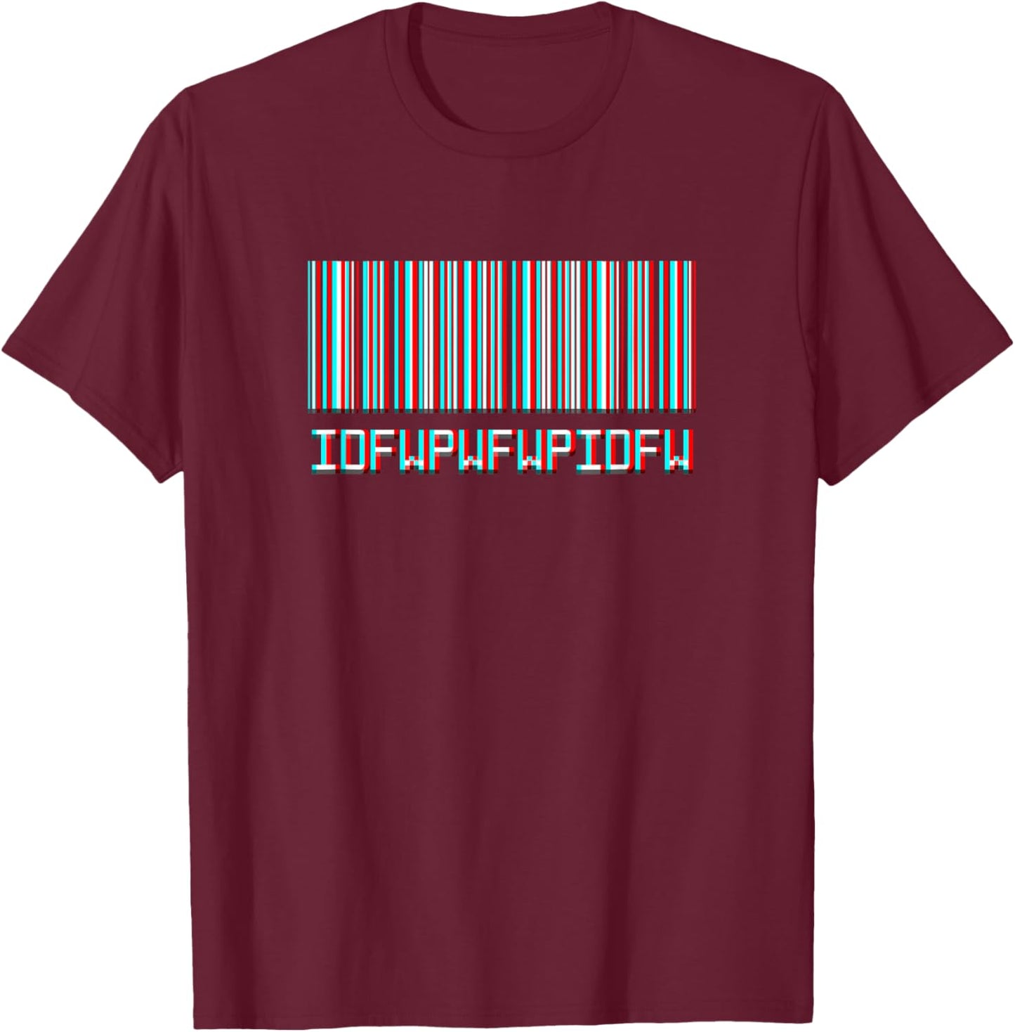 IDFWPWFWPIDFW Hidden Meaning Modern Stereoscopic Glitch T-Shirt - T-Shirt | Maroon
