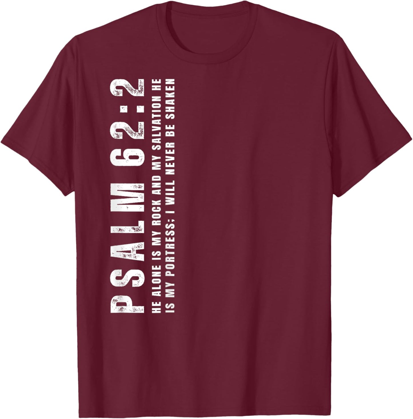 Psalm 62:2, I Will Never Be Shaken, Design on Back T-Shirt - T-Shirt | Maroon