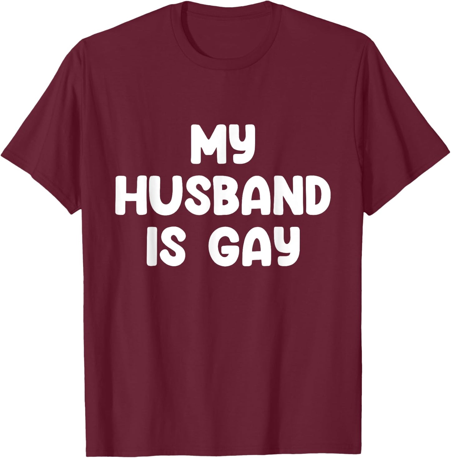 My Husband Is Gay T-Shirt - T-Shirt | Maroon