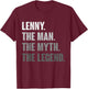 Lenny The Man The Myth The Legend Funny Gift Lenny T-Shirt - T-Shirt | Maroon