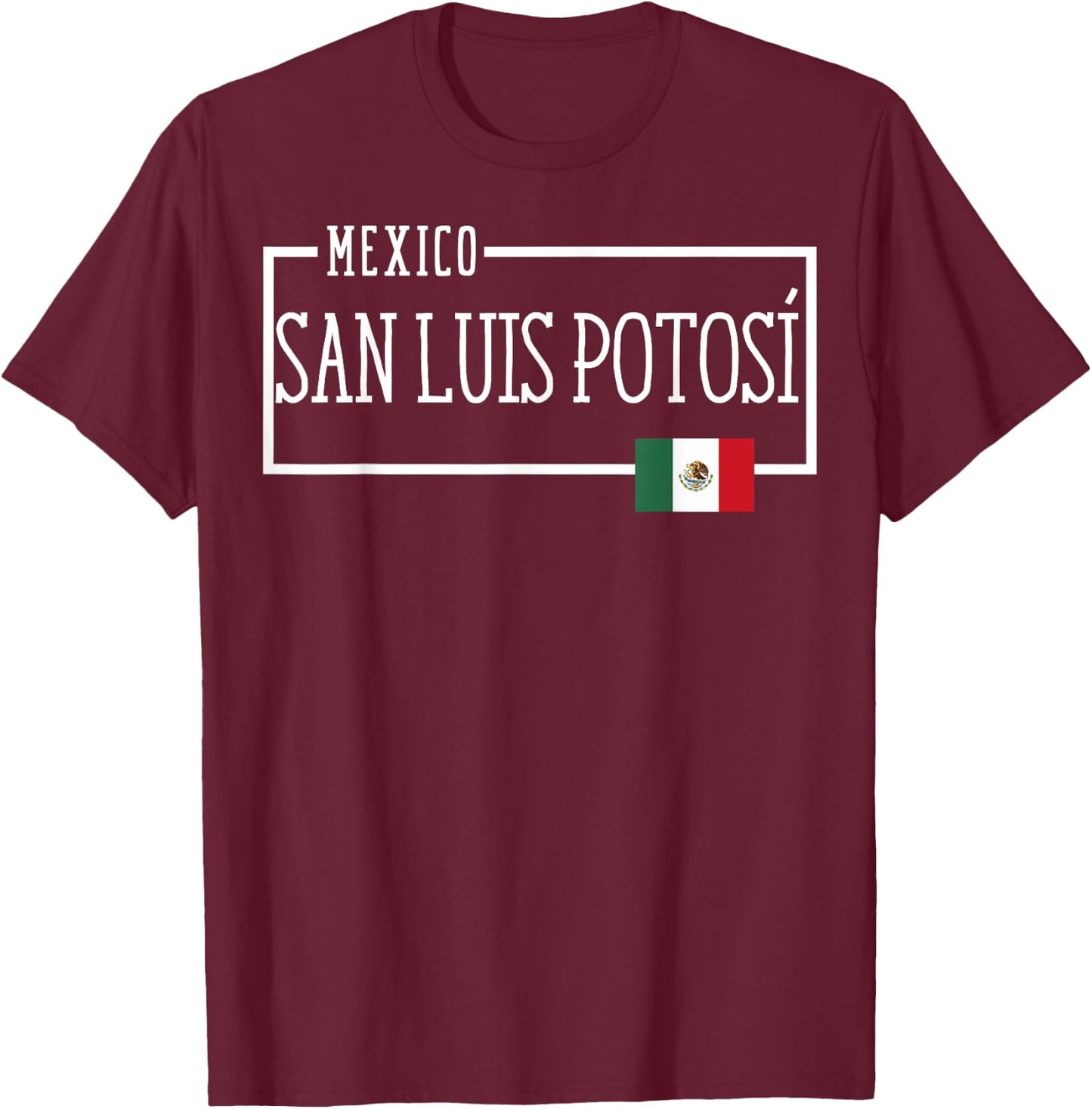 Saying San Luis Potosi Mexico Flag Mexican Women Men Proud T-Shirt - T-Shirt | Maroon