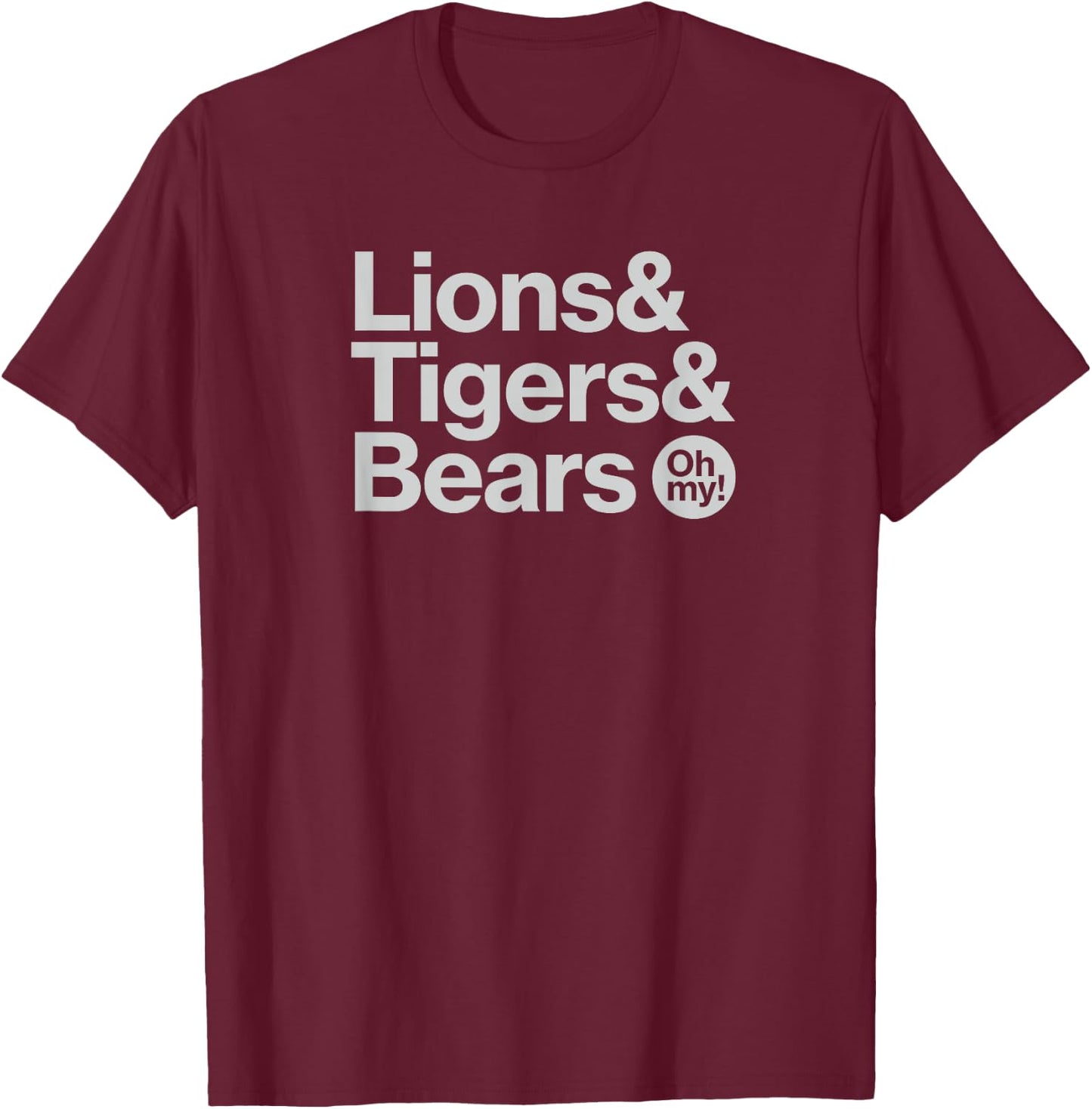 Wizard of Oz, Lions Tigers and Bears Oh My T-Shirt - T-Shirt | Maroon