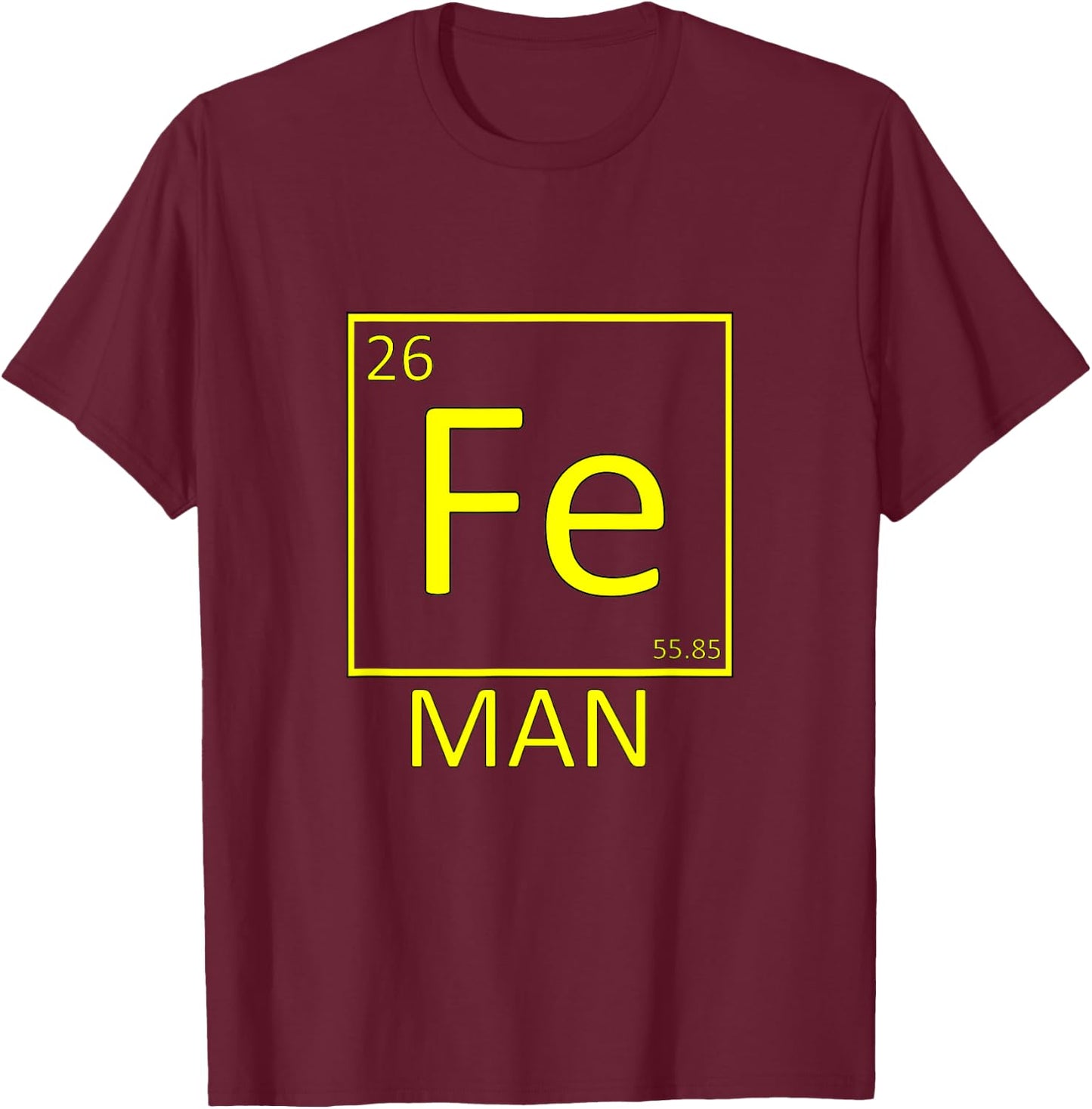 Fe Man Iron Man Funny Sciencewear T-Shirt - T-Shirt | Maroon