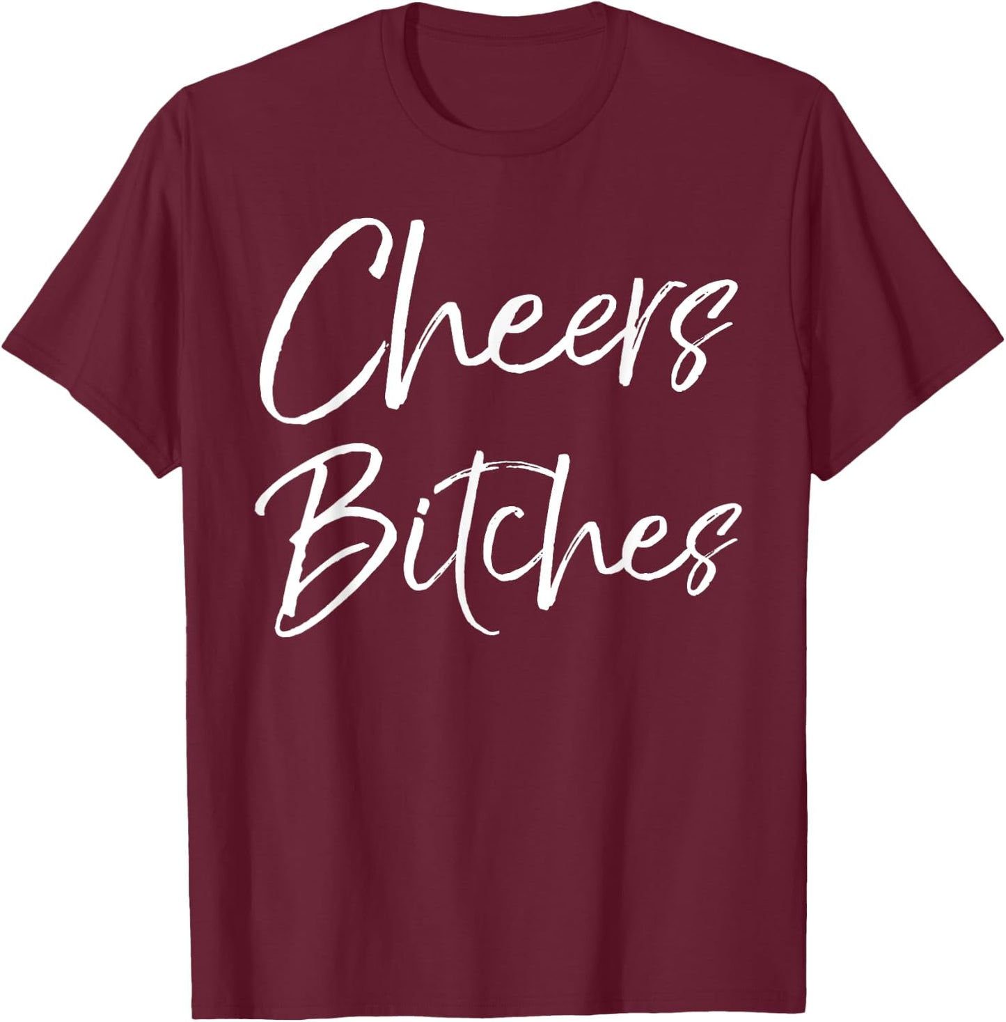 Cute Drinking Shirt Girls Weekend Gifts Party Cheers Bitches T-Shirt - T-Shirt | Maroon