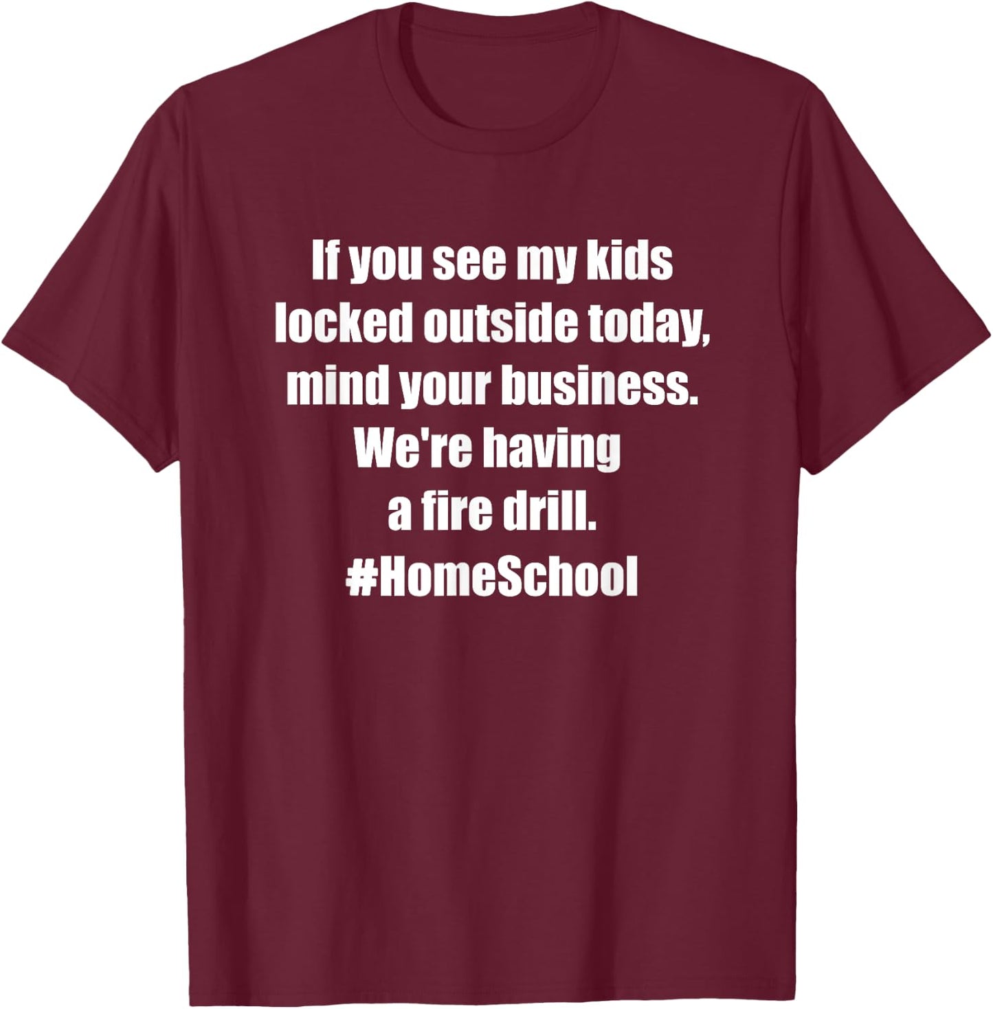 Funny Homeschool Home School Mom Dad T-Shirt - T-Shirt | Maroon