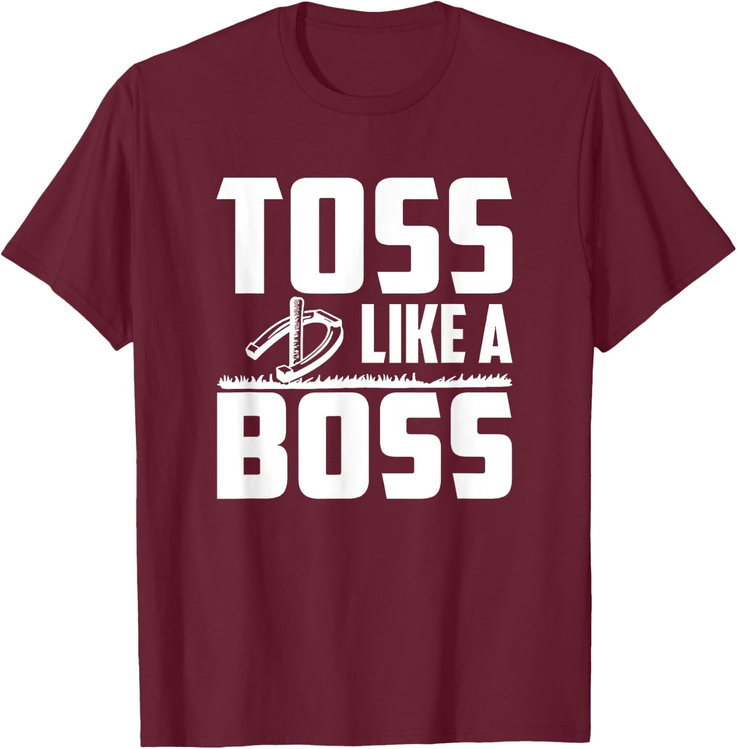 Toss Like A Boss - Horseshoe Pitcher T-Shirt - T-Shirt | Maroon