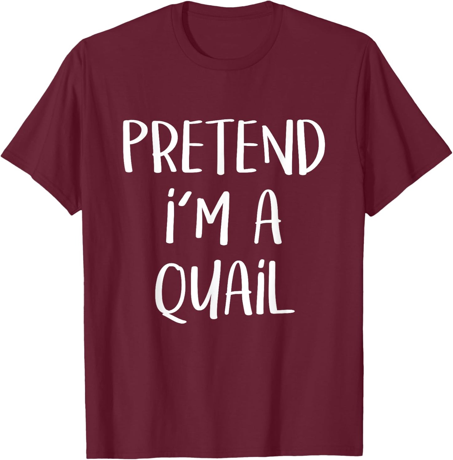 Pretend I'm A Quail Bird Costume Funny Halloween Party T-Shirt - T-Shirt | Maroon