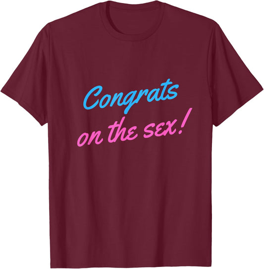 Congrats on the Sex Funny Gender Reveal T-Shirt - T-Shirt | Maroon