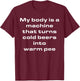 My Body Is A Machine That Turns Cold Beers Into Warm Pee T-Shirt - T-Shirt | Maroon