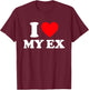 I Love My Ex Shirt I Heart My Ex T-Shirt - T-Shirt | Maroon