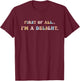 First Of All I'm A Delight Women Men T-Shirt - T-Shirt | Maroon