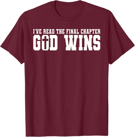 I've Read The Final Chapter God Wins T-Shirt - T-Shirt | Maroon