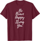 Be Brave Happy Strong Be You T-Shirt - T-Shirt | Maroon