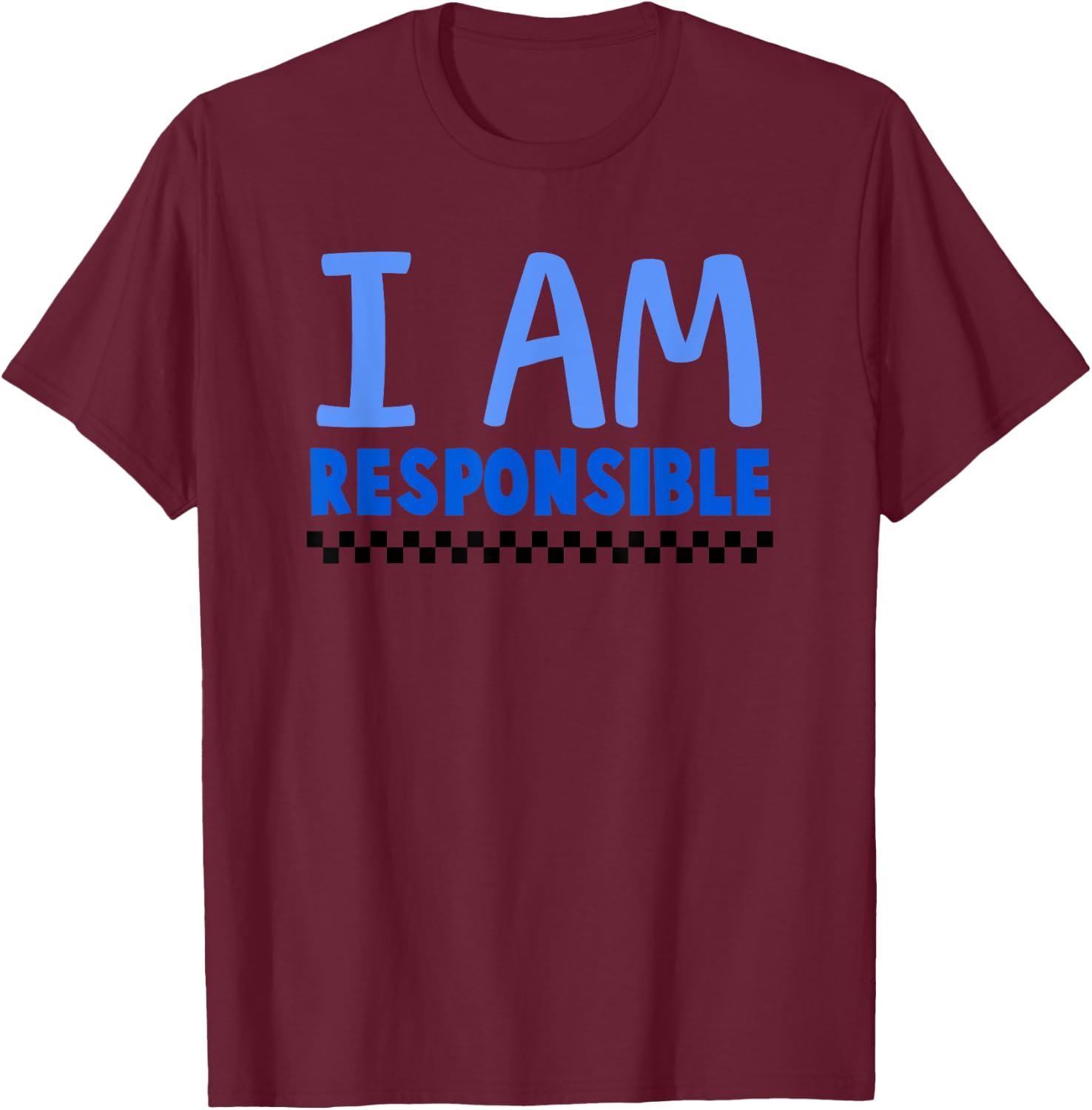 I Am Responsible T-Shirt - T-Shirt | Maroon