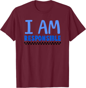 I Am Responsible T-Shirt - T-Shirt | Maroon